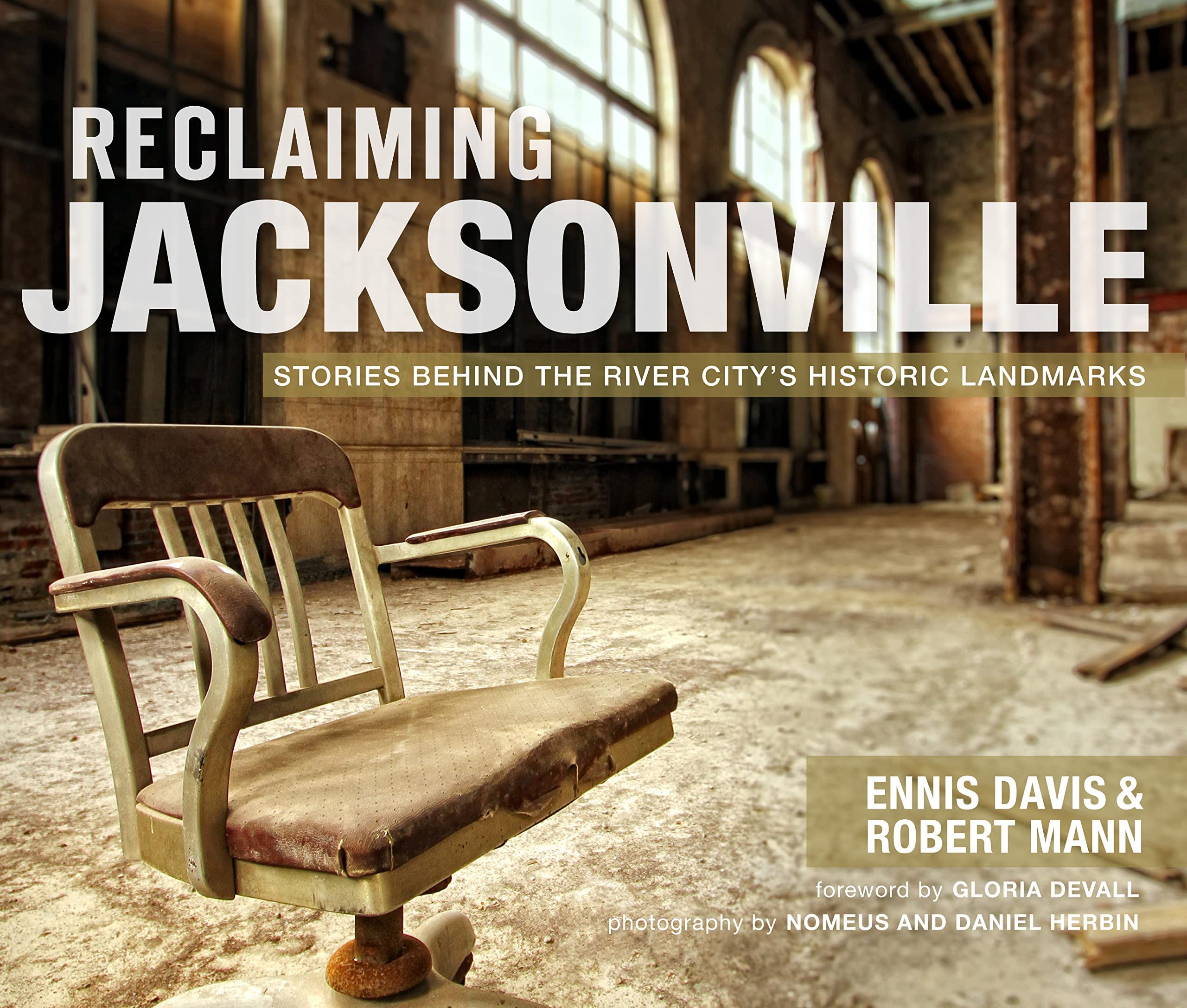 Reclaiming Jacksonville: Stories Behind the River City's Historic Landmarks book