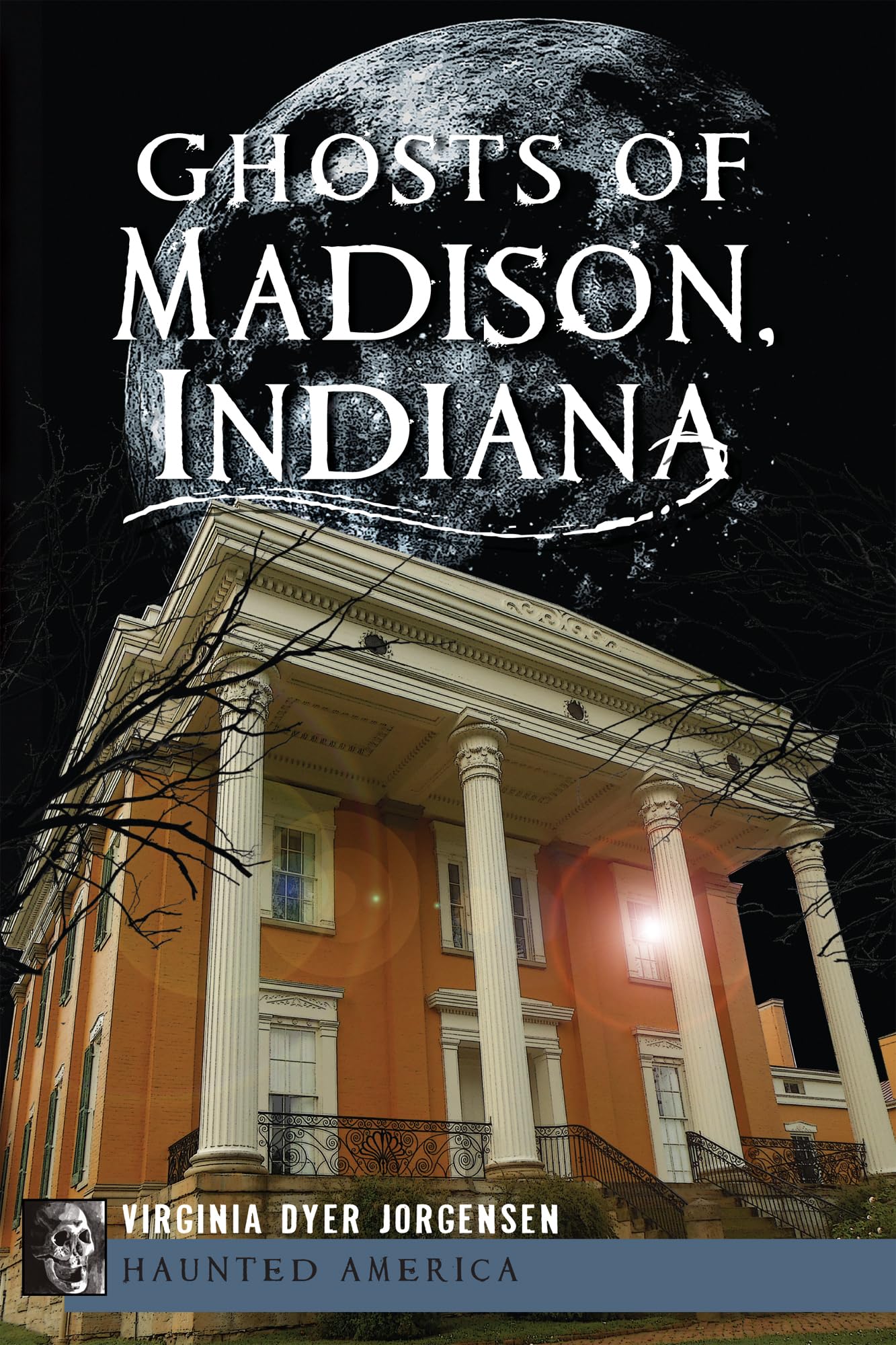 Ghosts of Madison, Indiana (Haunted America) Social Sciences