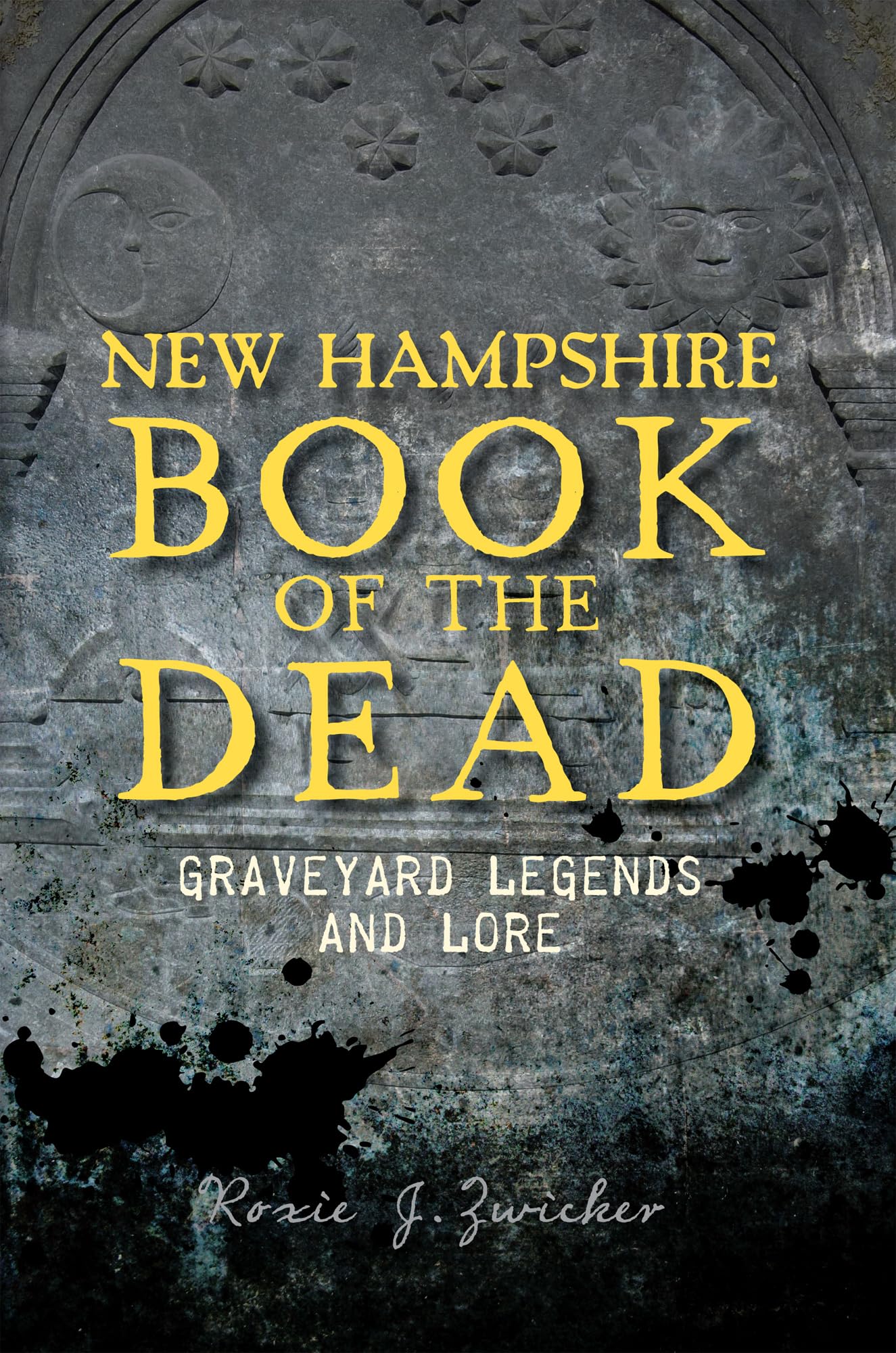 New Hampshire Book of the Dead: Graveyard Legends and Lore Social Sciences