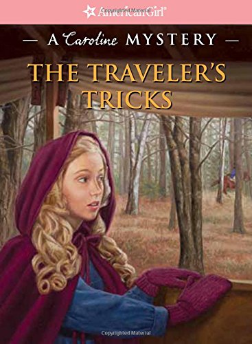 The Traveler's Tricks: A Caroline Mystery (American Girl Mysteries: A Caroline Mystery) Novels & Short Stories