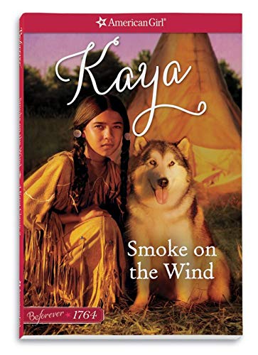 Smoke on the Wind: A Kaya Classic Volume 2 (American Girl: Beforever: Kaya Classic, 2) Non-fiction