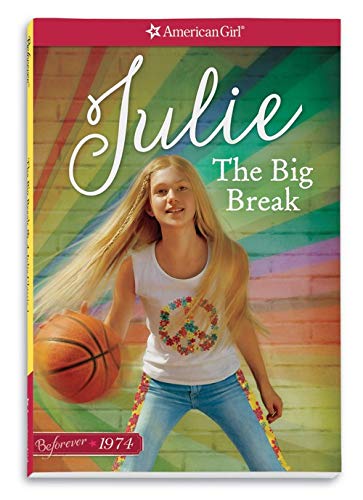The Big Break: A Julie Classic Volume 1 (American Girl Beforever Classic, Band 1) Novels & Short Stories