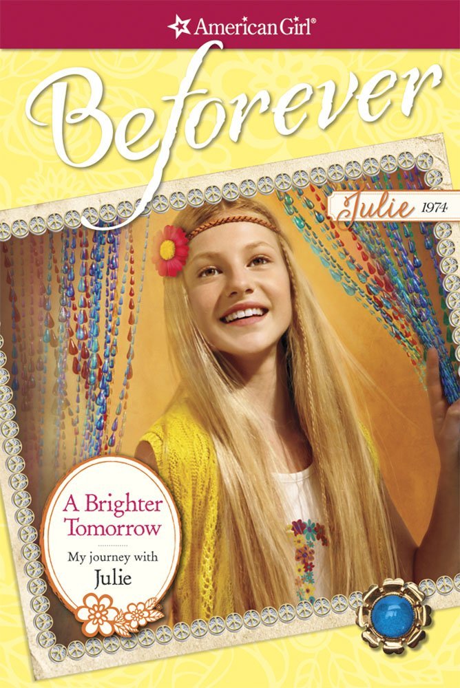 A Brighter Tomorrow: My Journey With Julie (American Girl Beforever Journey) Novels & Short Stories