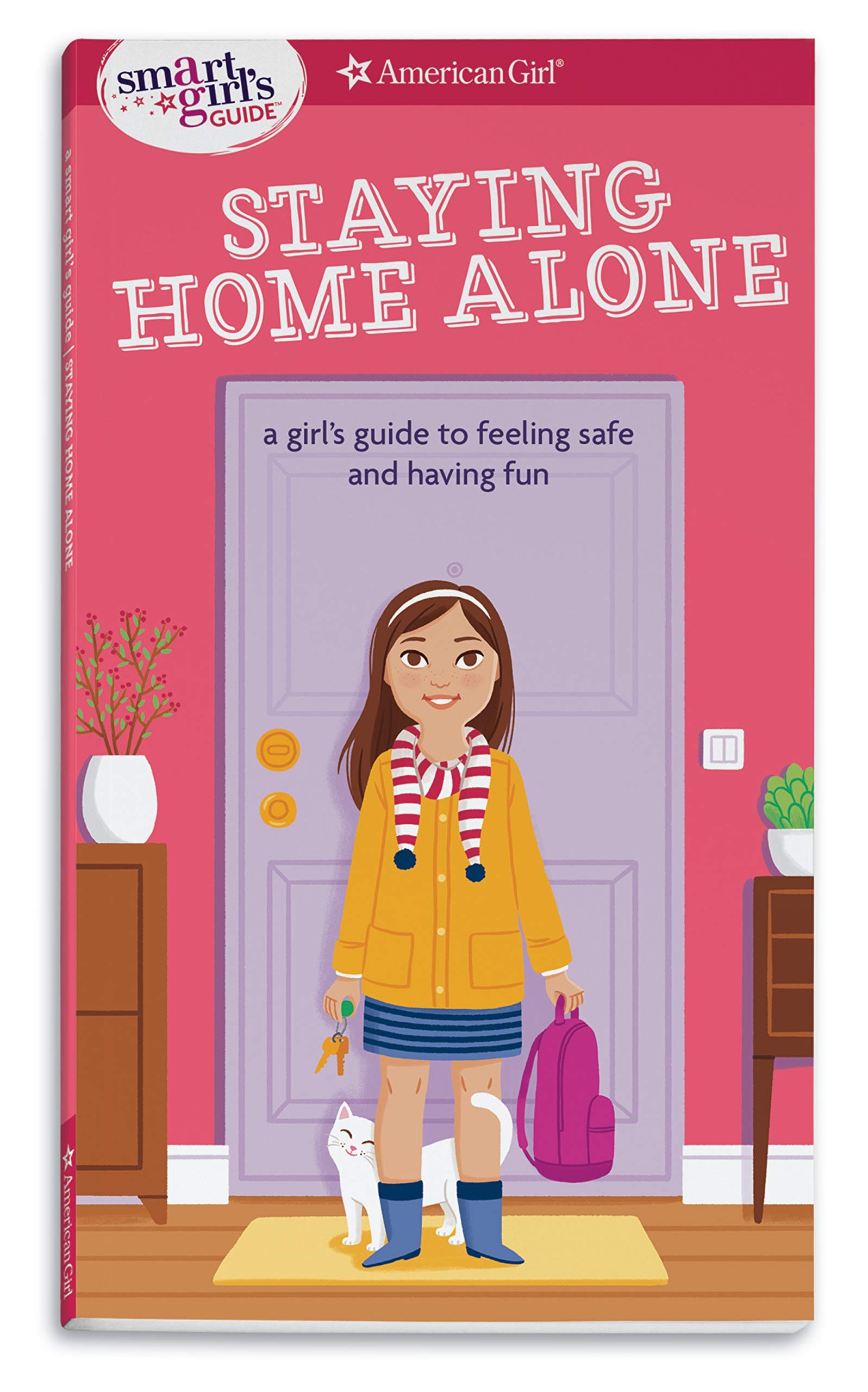 A Smart Girl's Guide: Staying Home Alone: A Girl's Guide to Feeling Safe and Having Fun Non-fiction