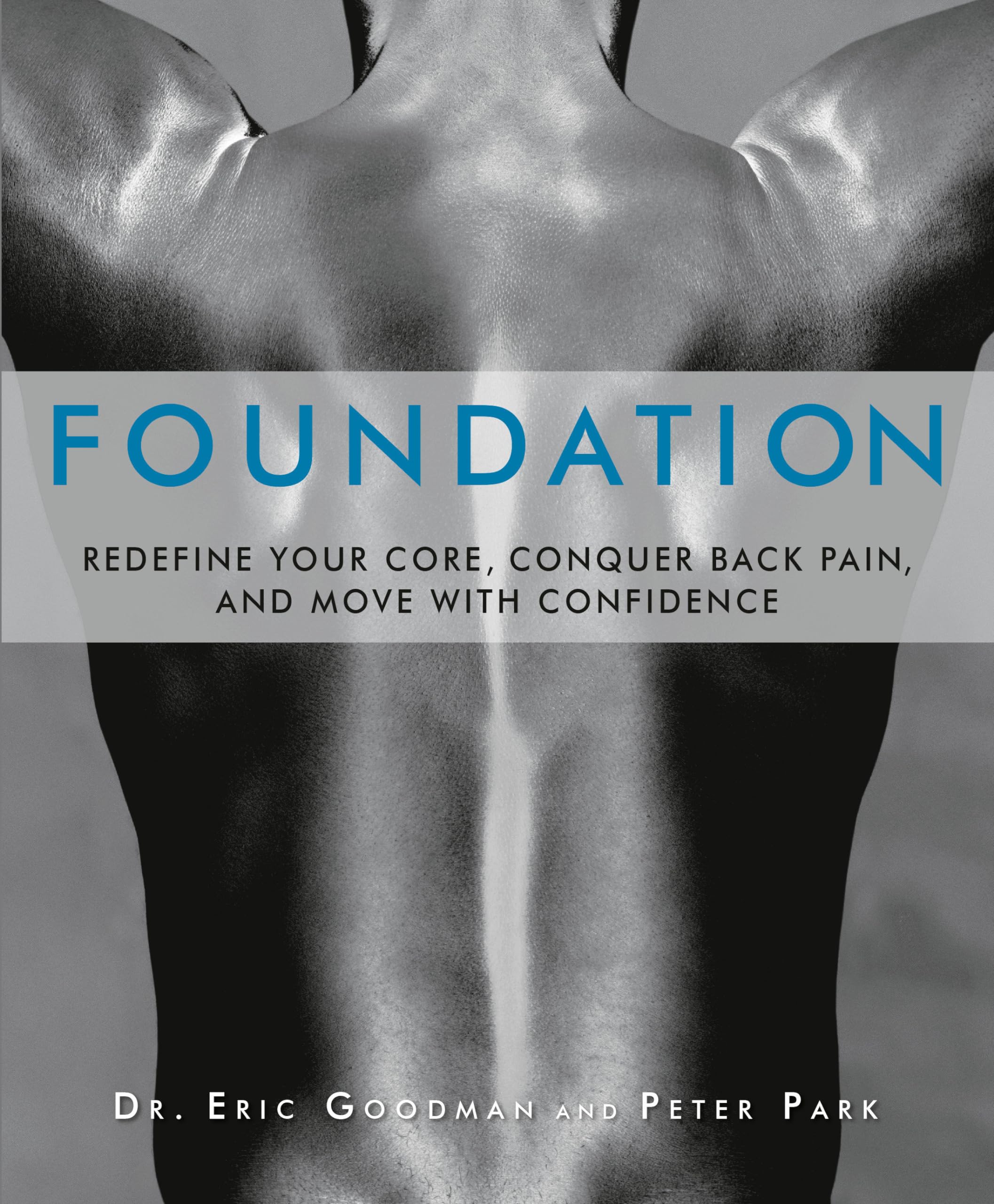 Foundation: Redefine Your Core, Conquer Back Pain, and Move with Confidence Medicine