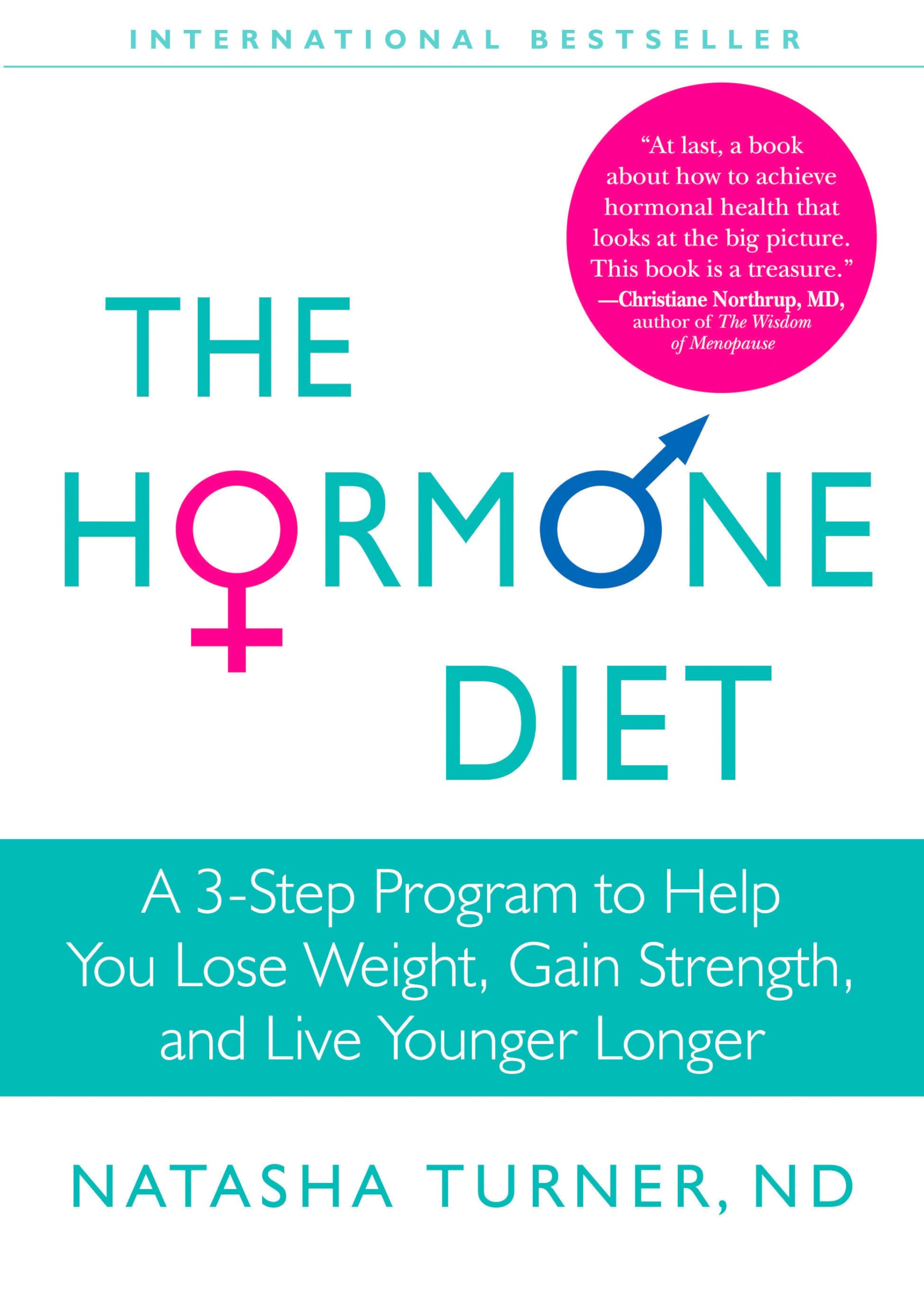 The Hormone Diet: A 3-Step Program to Help You Lose Weight, Gain Strength, and Live Younger Longer Medicine
