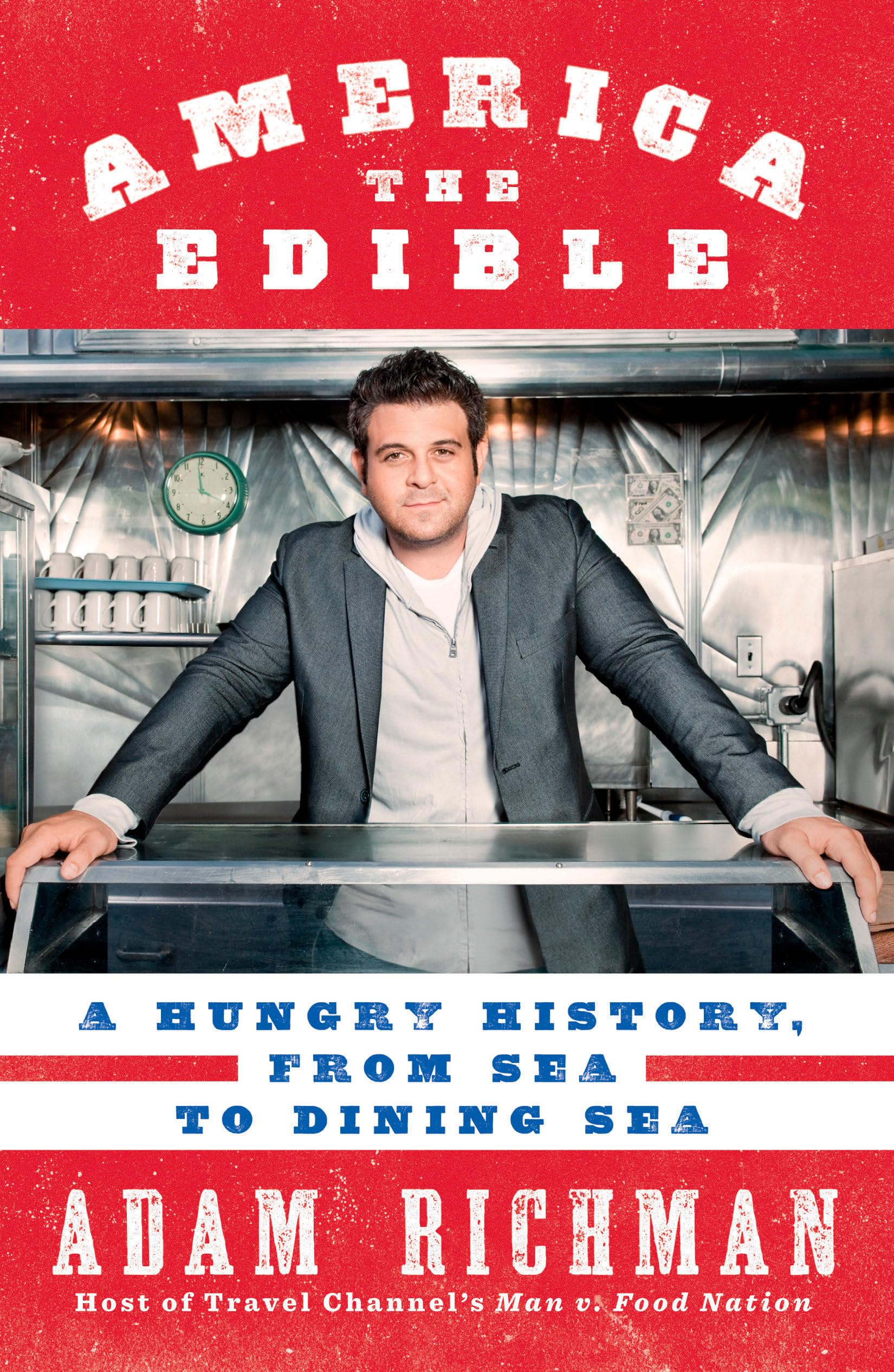 America the Edible: A Hungry History, from Sea to Dining Sea Social Sciences