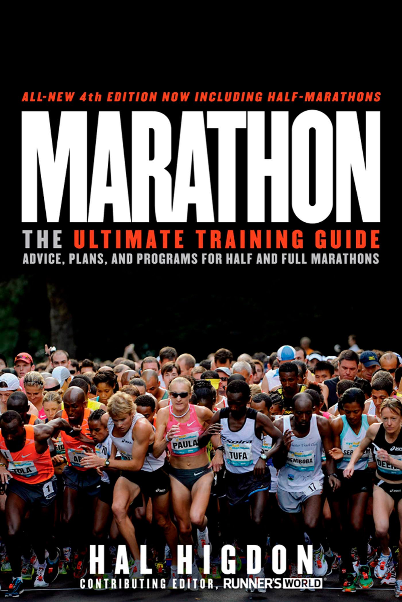 Marathon, All-New 4th Edition: The Ultimate Training Guide: Advice, Plans, and Programs for Half and Full Marathons Health, Nutrition & Fitness