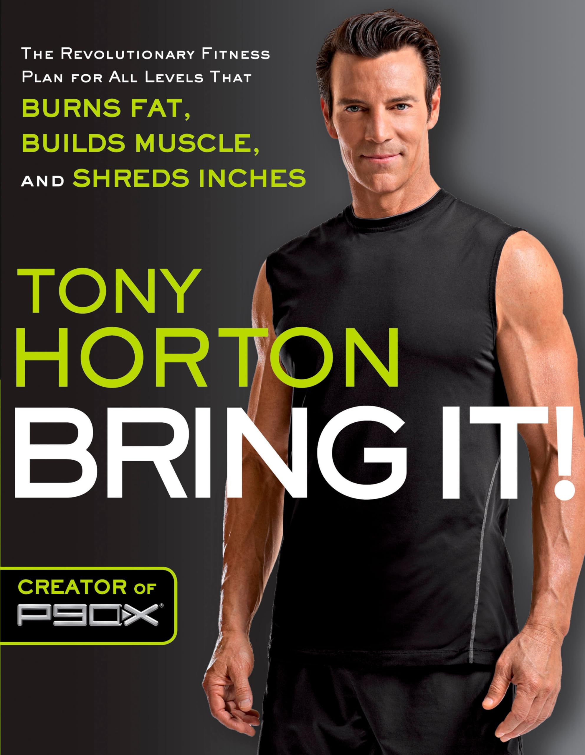 Bring It!: The Revolutionary Fitness Plan for All Levels That Burns Fat, Builds Muscle, and Shreds Inches Health, Nutrition & Fitness