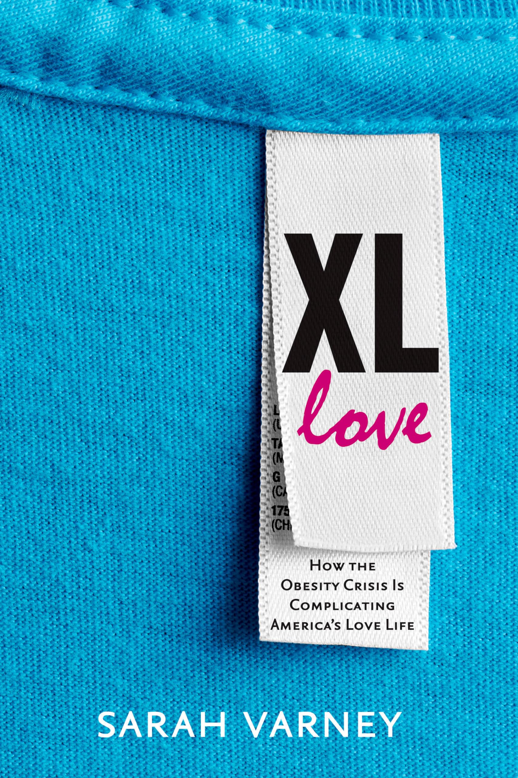 XL Love: How the Obesity Crisis Is Complicating America's Love Life Social Sciences