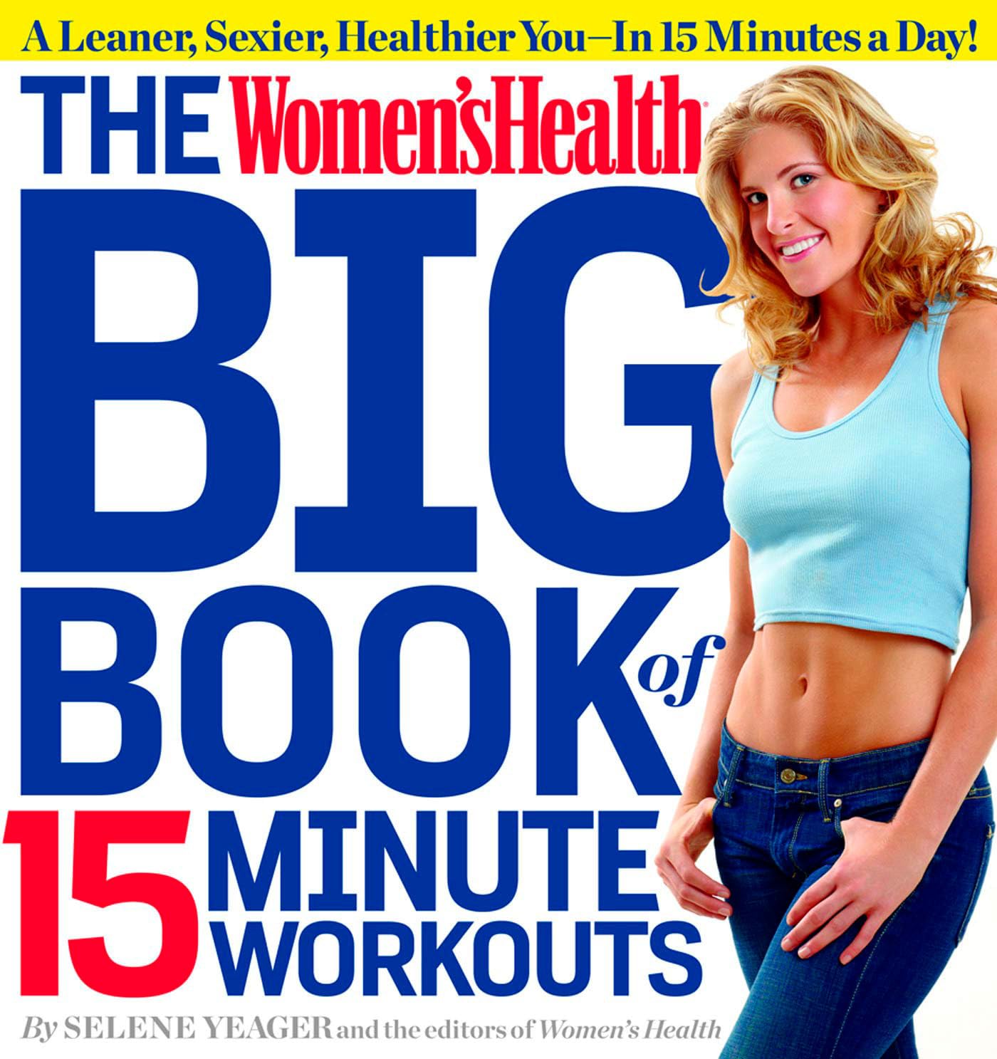 The Women's Health Big Book of 15-Minute Workouts Health, Nutrition & Fitness