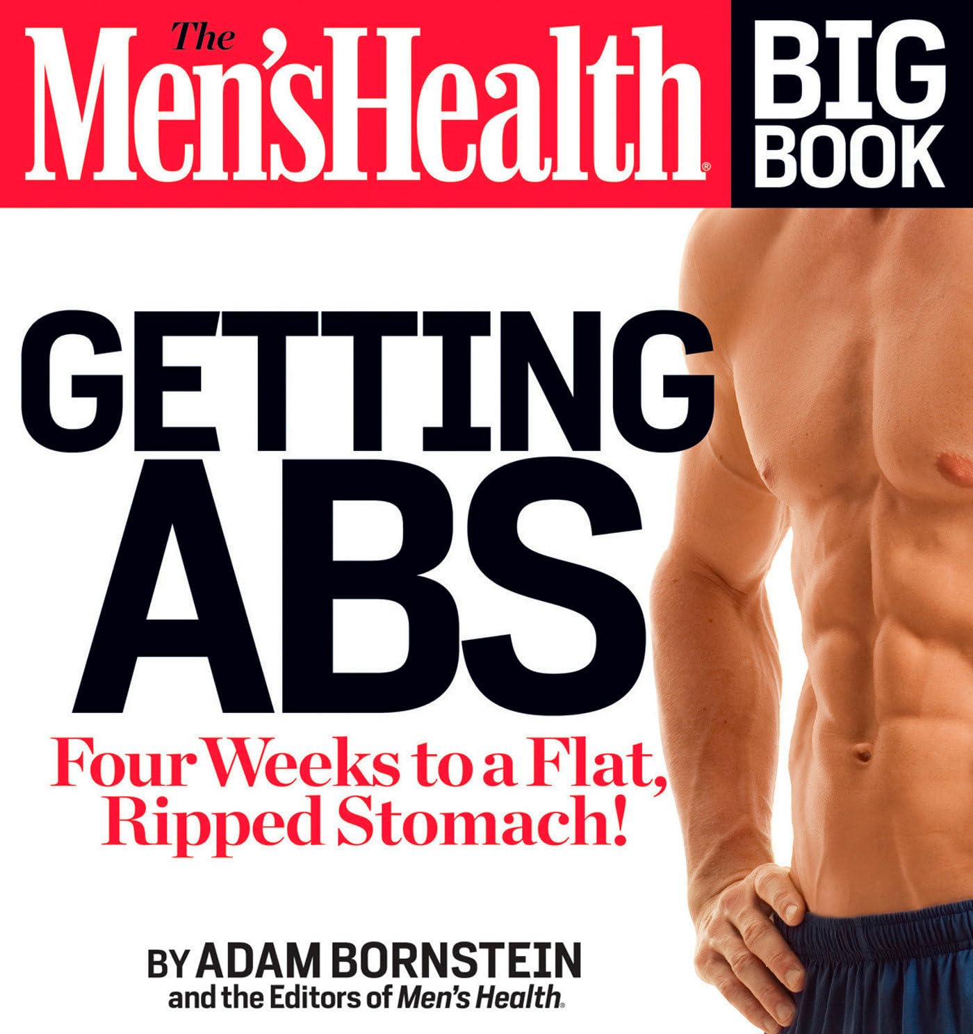The Men's Health Big Book: Getting Abs: Get a Flat, Ripped Stomach and Your Strongest Body Ever--in Four Weeks Social Sciences