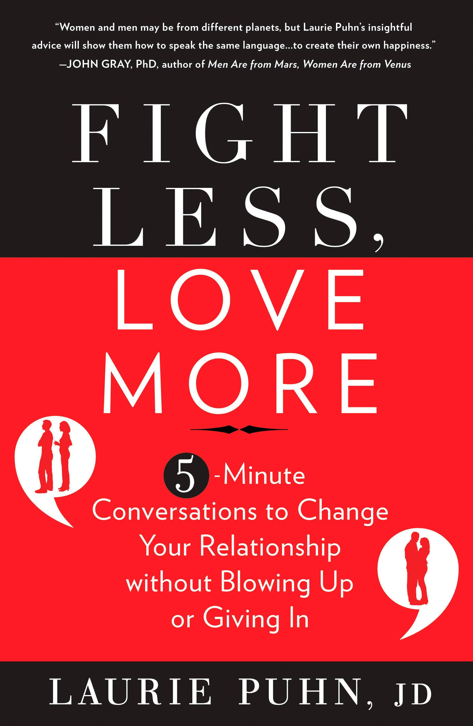 Fight Less, Love More: 5-Minute Conversations to Change Your Relationship without Blowing Up or Giving In Business, Finance & Career