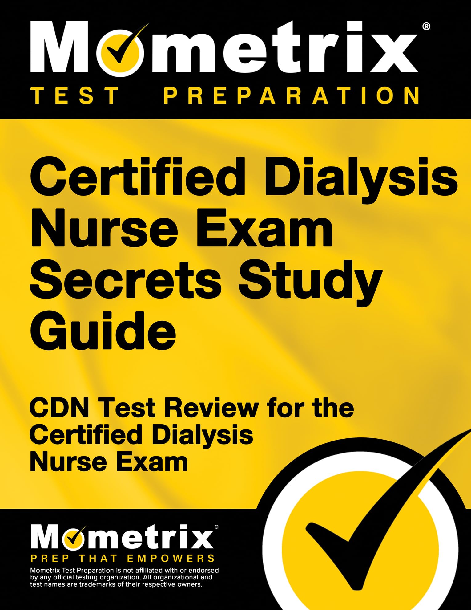Certified Dialysis Nurse Exam Secrets Study Guide: Cdn Test Review for the Certified Dialysis Nurse Exam Medicine