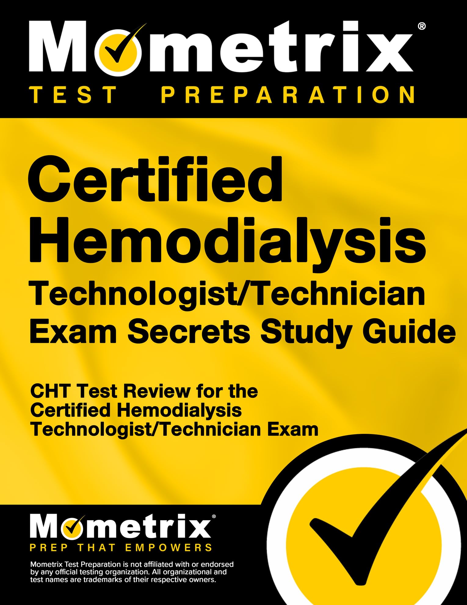 Certified Hemodialysis Technologist/Technician Exam Secrets Study Guide: Cht Test Review for the Certified Hemodialysis Technologist/Technician Exam Medicine