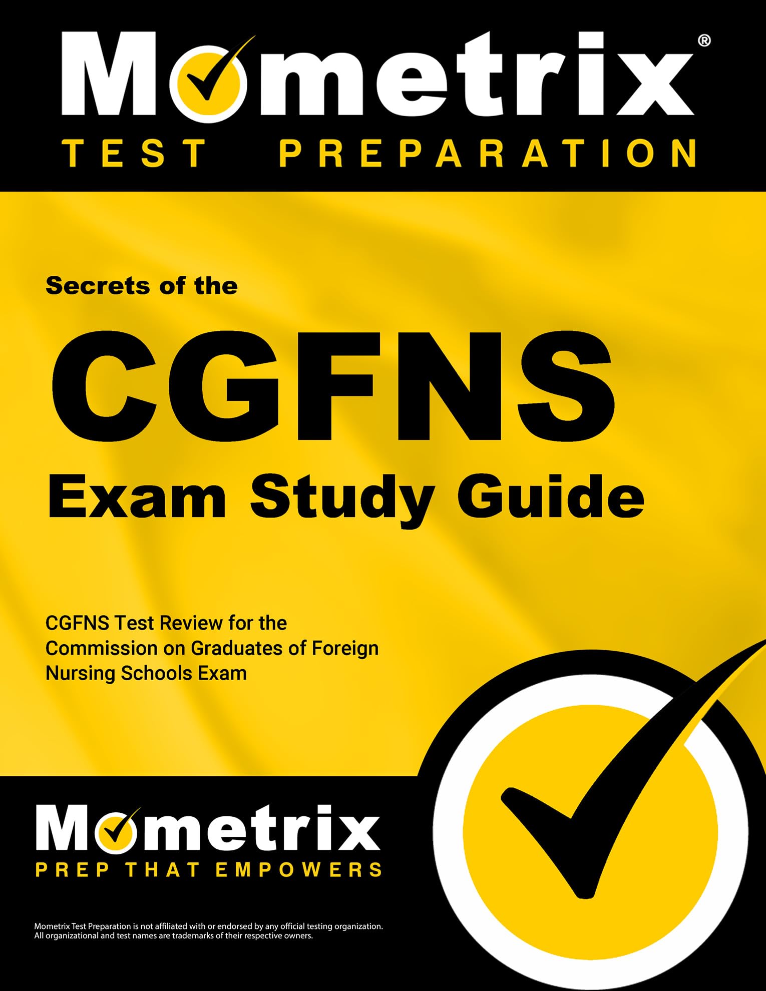 Secrets of the CGFNS Exam Study Guide: CGFNS Test Review for the Commission on Graduates of Foreign Nursing Schools Exam (Mometrix Secrets Study Guides) Medicine