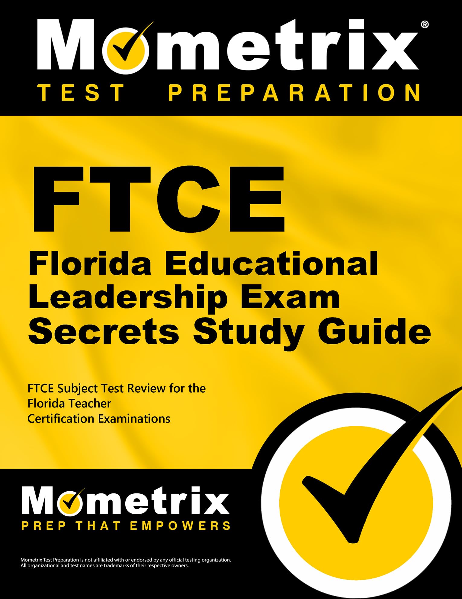 FTCE Florida Educational Leadership Exam Secrets Study Guide: FTCE Test Review for the Florida Teacher Certification Examinations: Ftce Exam Review for the Florida Teacher Certification Examinations Reference Books