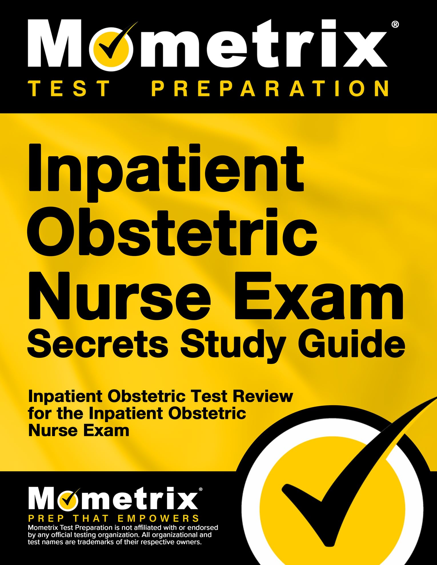 Inpatient Obstetric Nurse Exam Secrets Study Guide: Inpatient Obstetric Test Review for the Inpatient Obstetric Nurse Exam Medicine