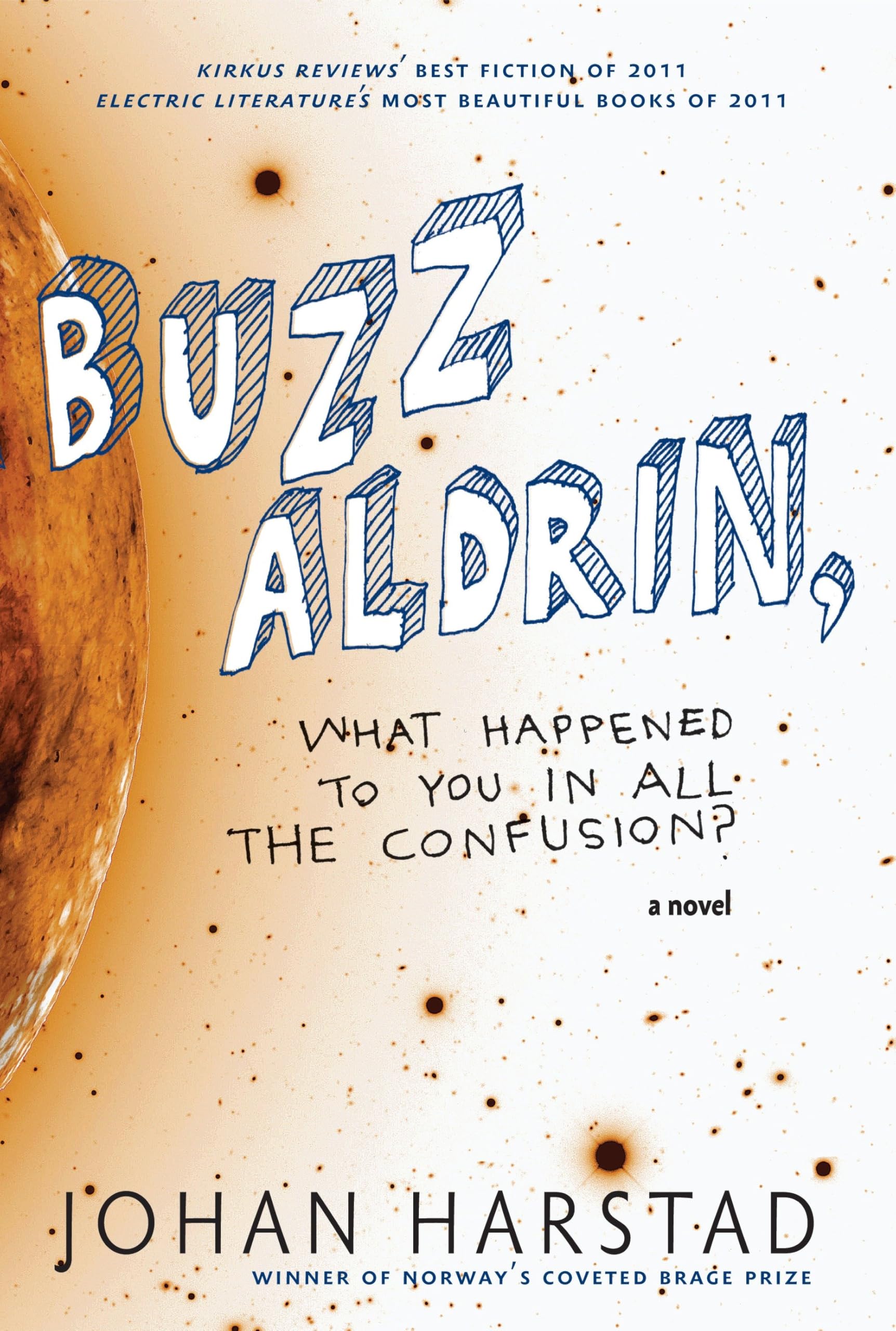 Buzz Aldrin, What Happened to You in All the Confusion?: A Novel Contemporary literature