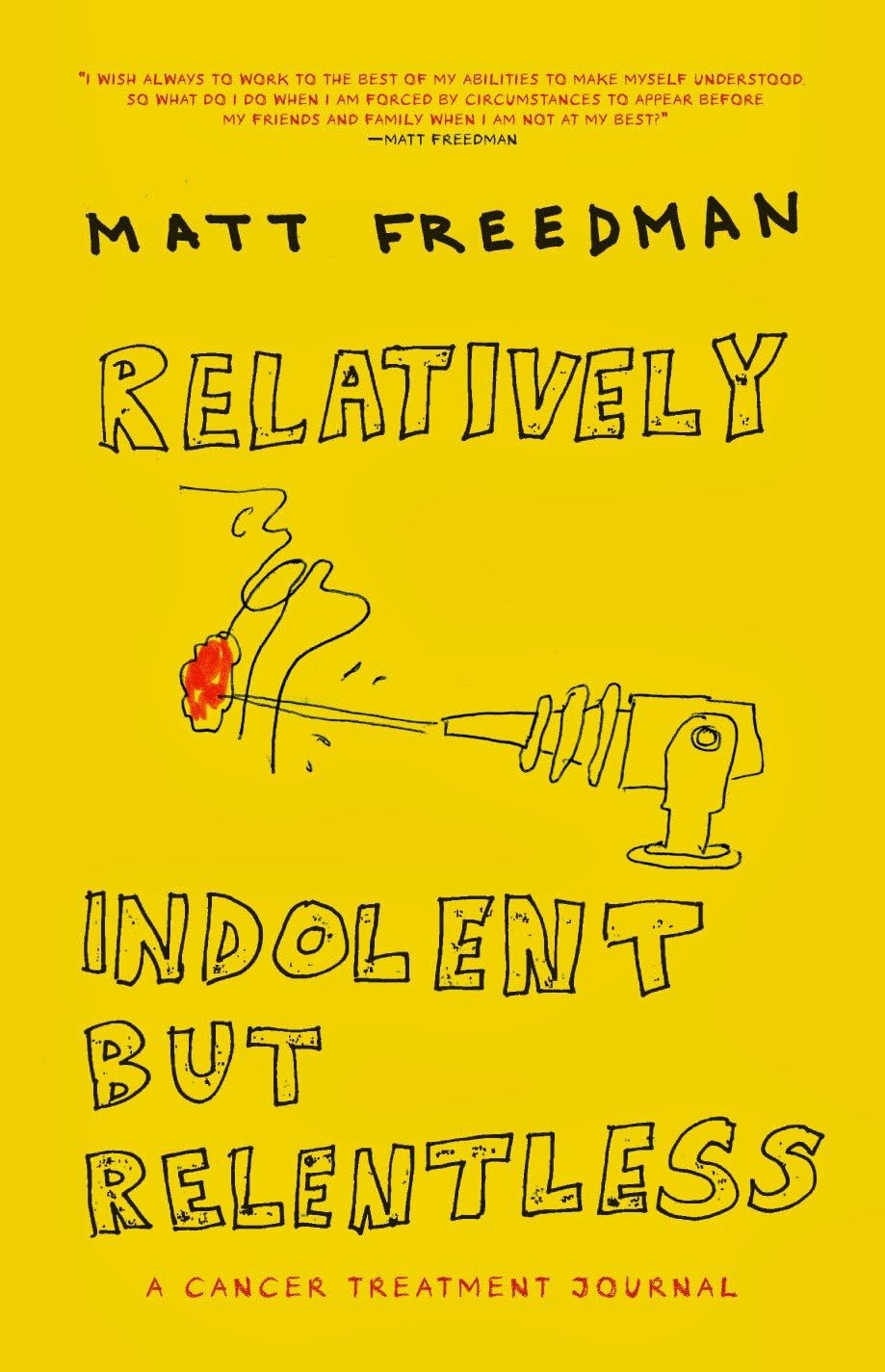 Relatively Indolent but Relentless: A Cancer Treatment Journal Art & Literature