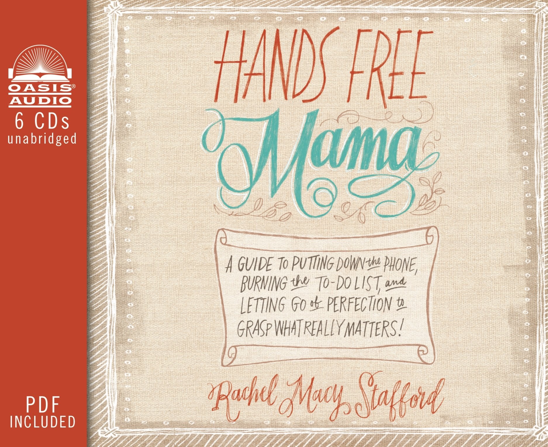 Hands Free Mama (Library Edition): A Guide to Putting Down the Phone, Burning the To-Do List, and Letting Go of Perfection to Grasp What Really Matter Parents & Children