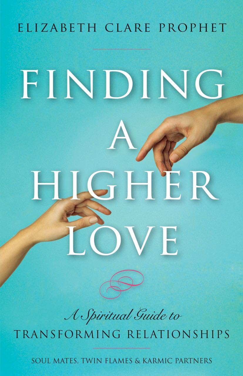 Finding a Higher Love: A Spiritual Guide to Transforming Relationships Eroticism