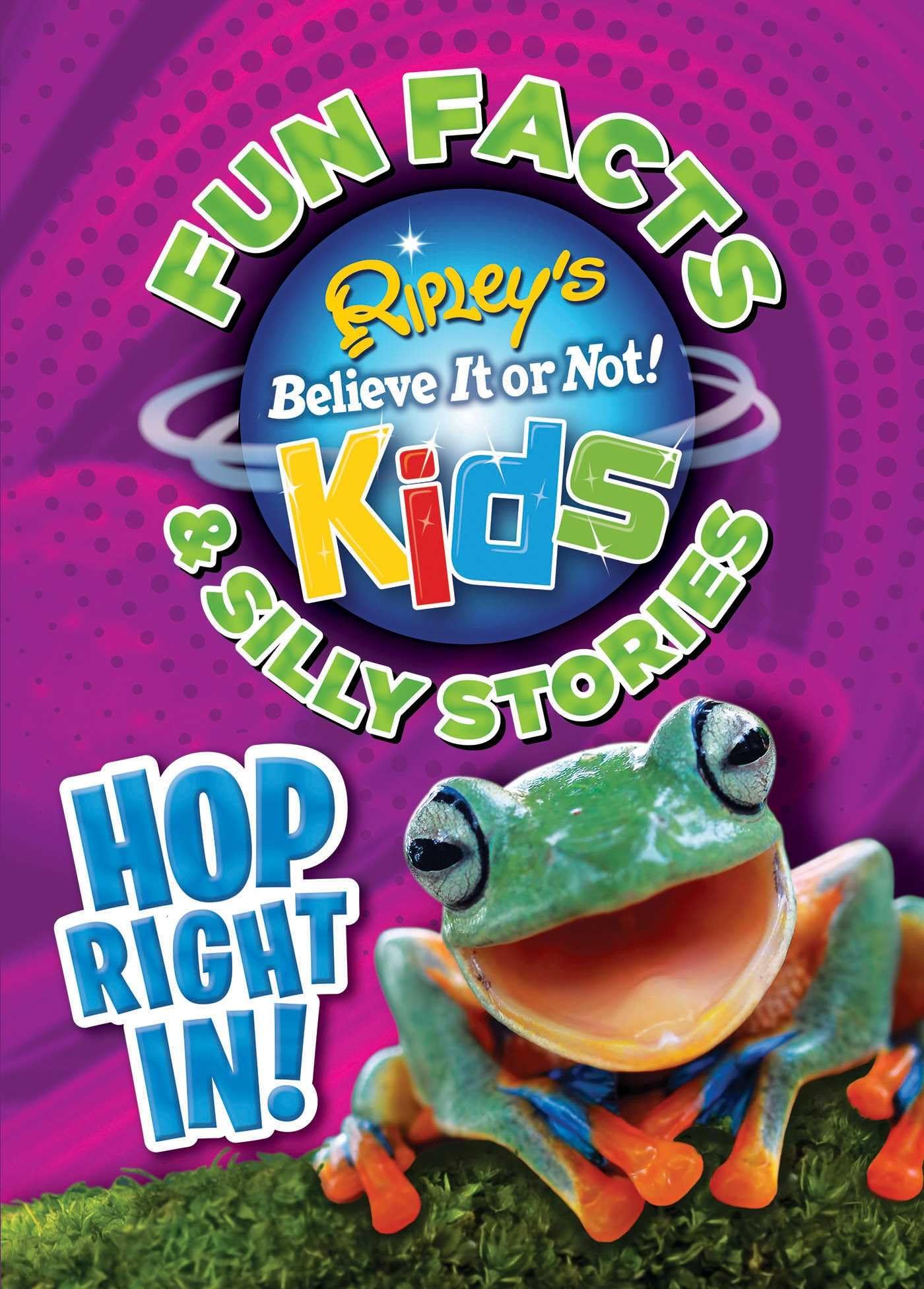 Ripley's Fun Facts & Silly Stories: HOP RIGHT IN! (Volume 6) Non-fiction