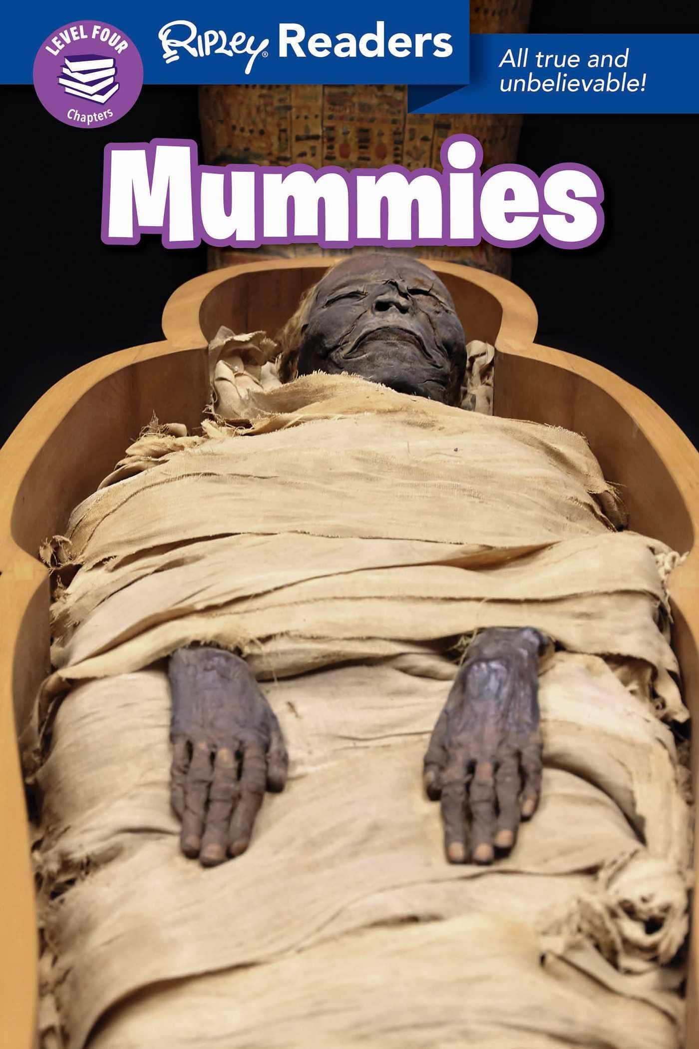 Ripley Readers Level4 Lib Edn Mummies: All True and Unbelievable! Non-fiction