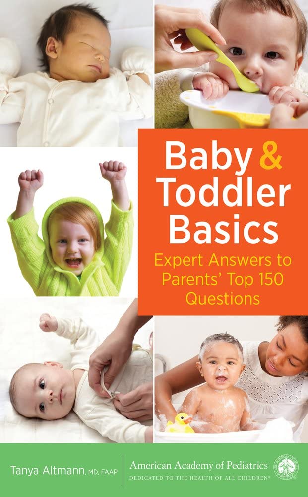 Baby & Toddler Basics: Expert Answers to Parents' Top 150 Questions Medicine