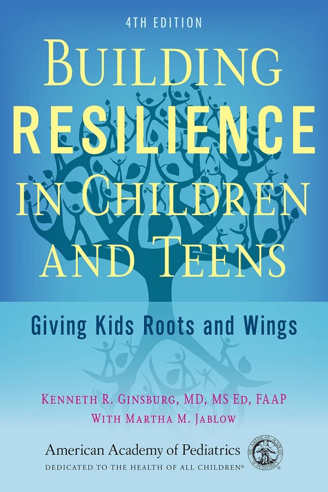 Building Resilience in Children and Teens: Giving Kids Roots and Wings Social Sciences