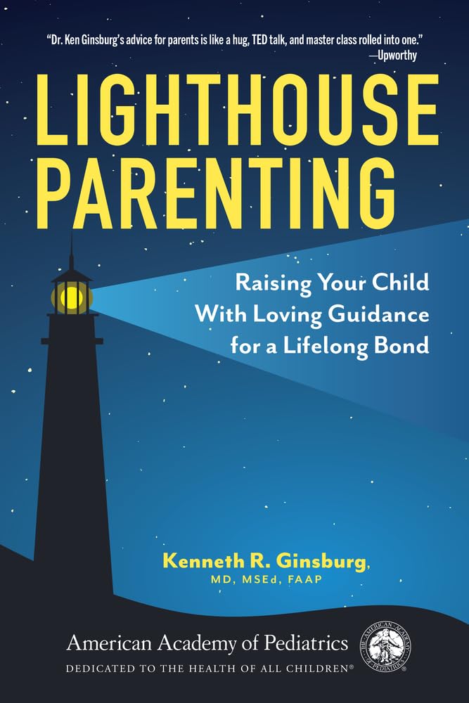 Lighthouse Parenting: Raising Your Child With Loving Guidance for a Lifelong Bond Parents & Children