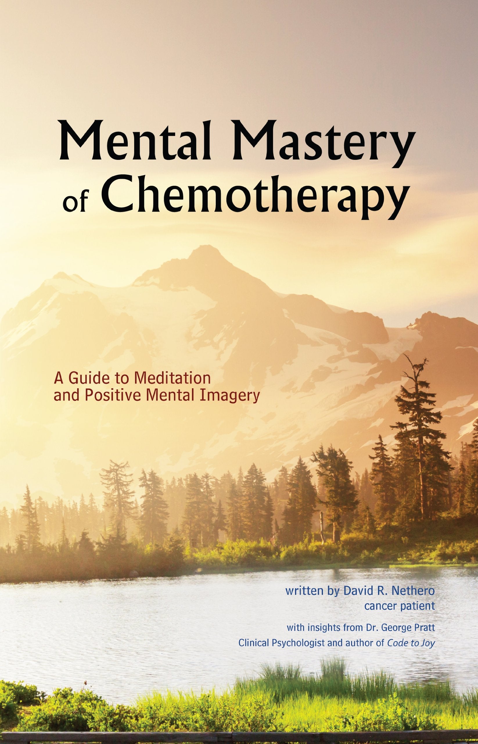Mental Mastery of Chemotherapy: A Guide to Meditation and Positive Mental Imagery book