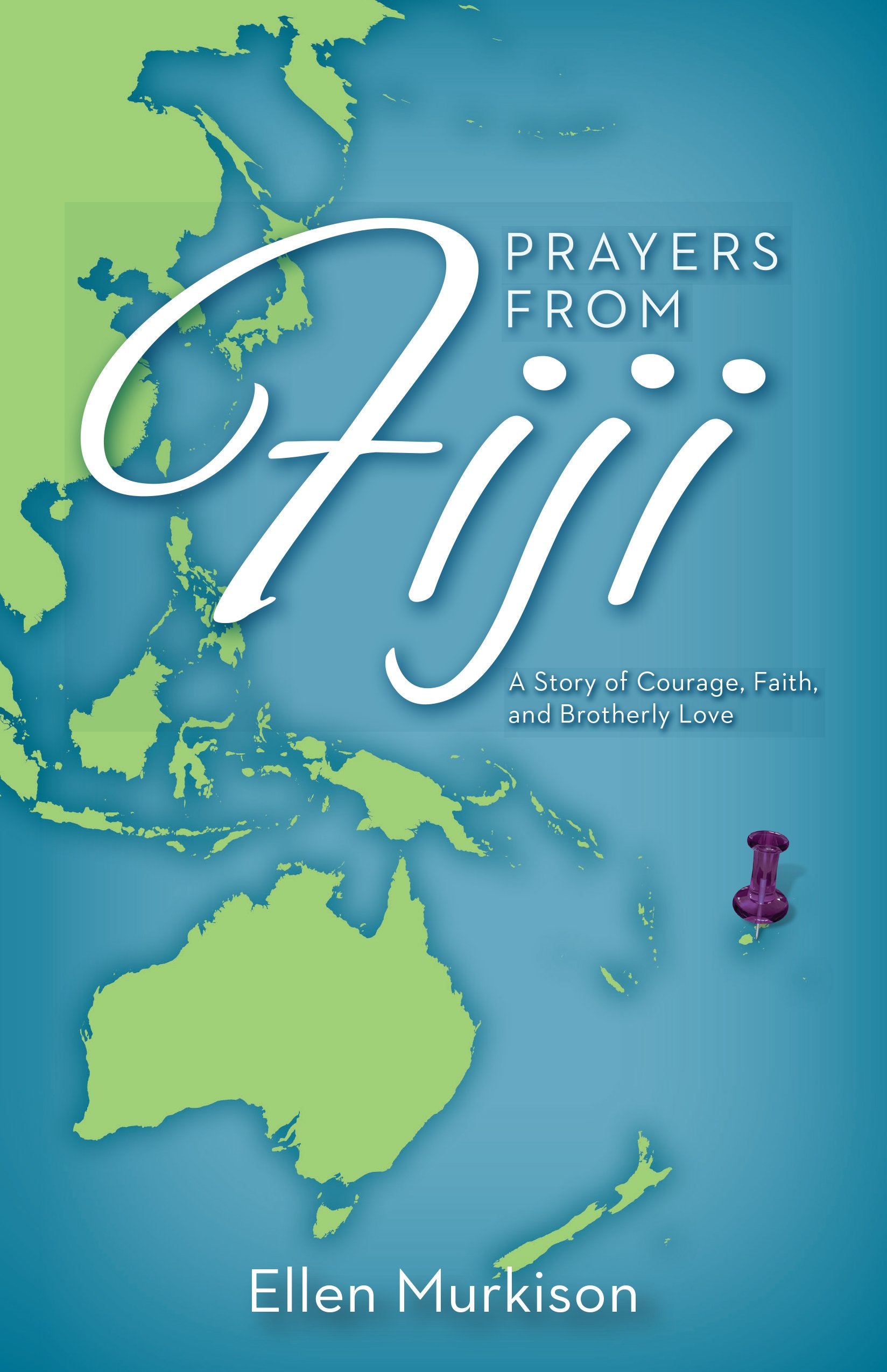 Prayers from Fiji : A Story of Courage, Faith, and Brotherly Love Books