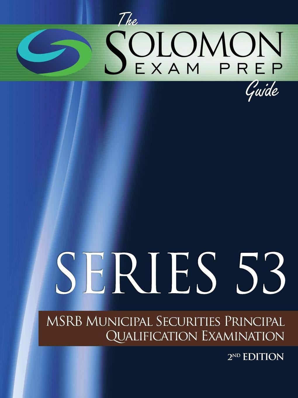 The Solomon Exam Prep Guide: Series 53 - Msrb Municipal Securities Principal Qualification Examination Business, Finance & Career