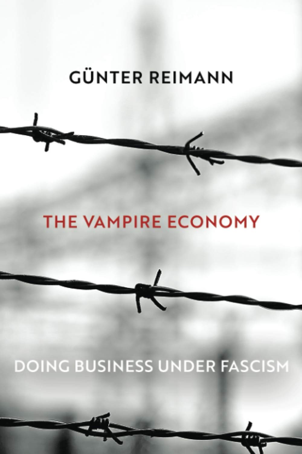 Vampire Economy: Doing Business Under Fascism Business, Finance & Career