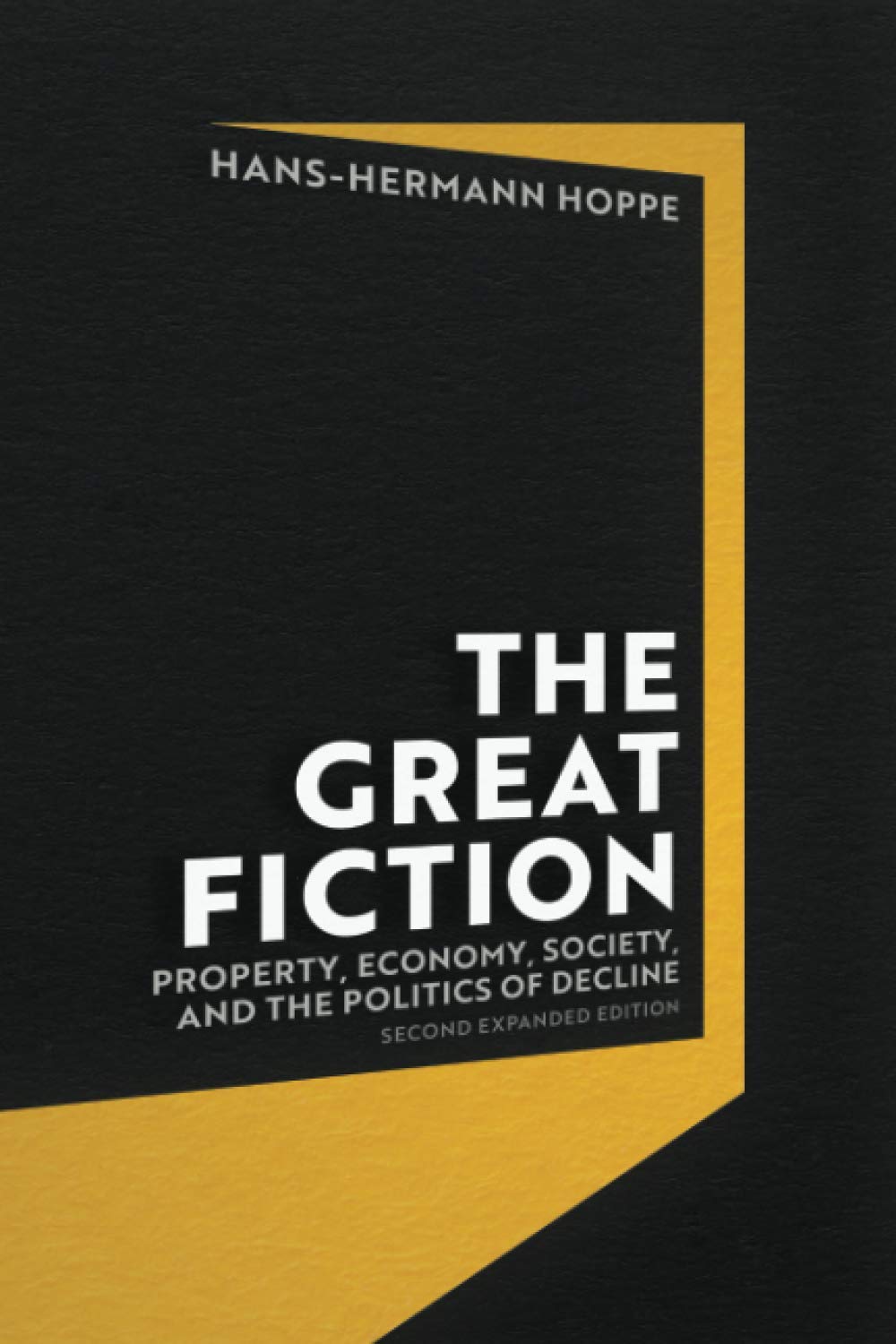The Great Fiction: Property, Economy, Society, and the Politics of Decline Social Sciences