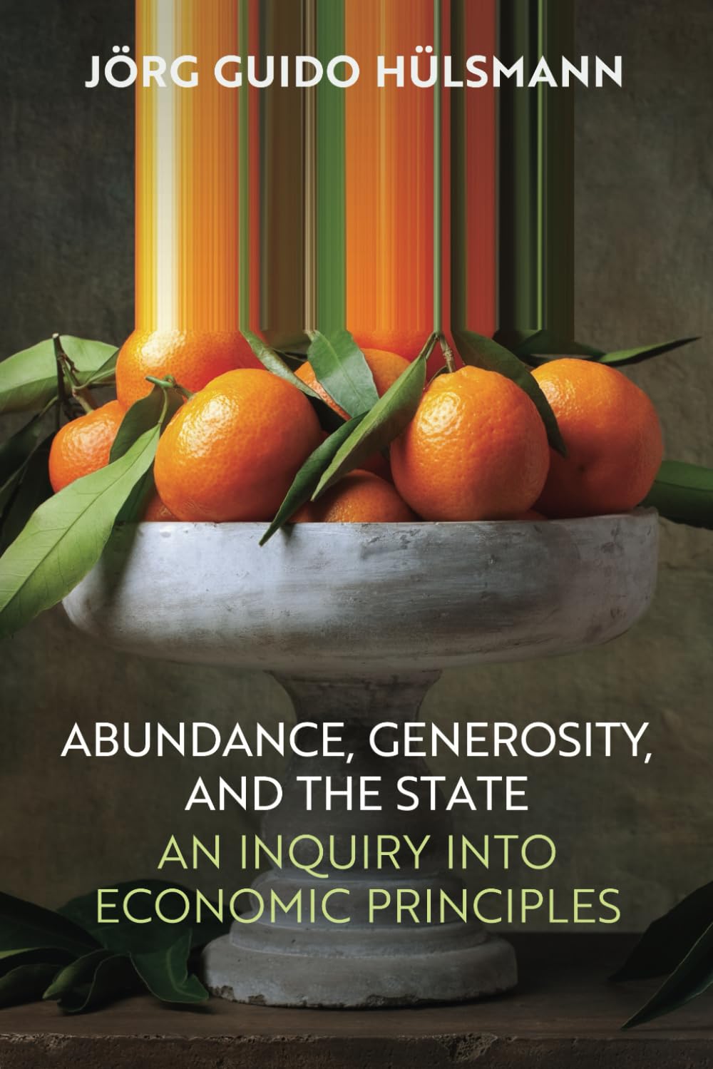 Abundance, Generosity, and the State: An Inquiry into Economic Principles Business, Finance & Career