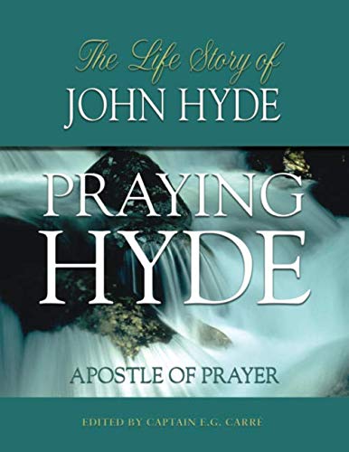 Praying Hyde - Large Print: The Life Story of John Hyde Religion & Esotericism