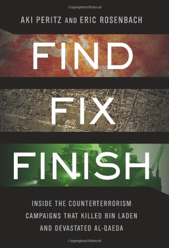 Find, Fix, Finish: Inside the Counterterrorism Campaigns that Killed bin Laden and Devastated Al Qaeda Social Sciences