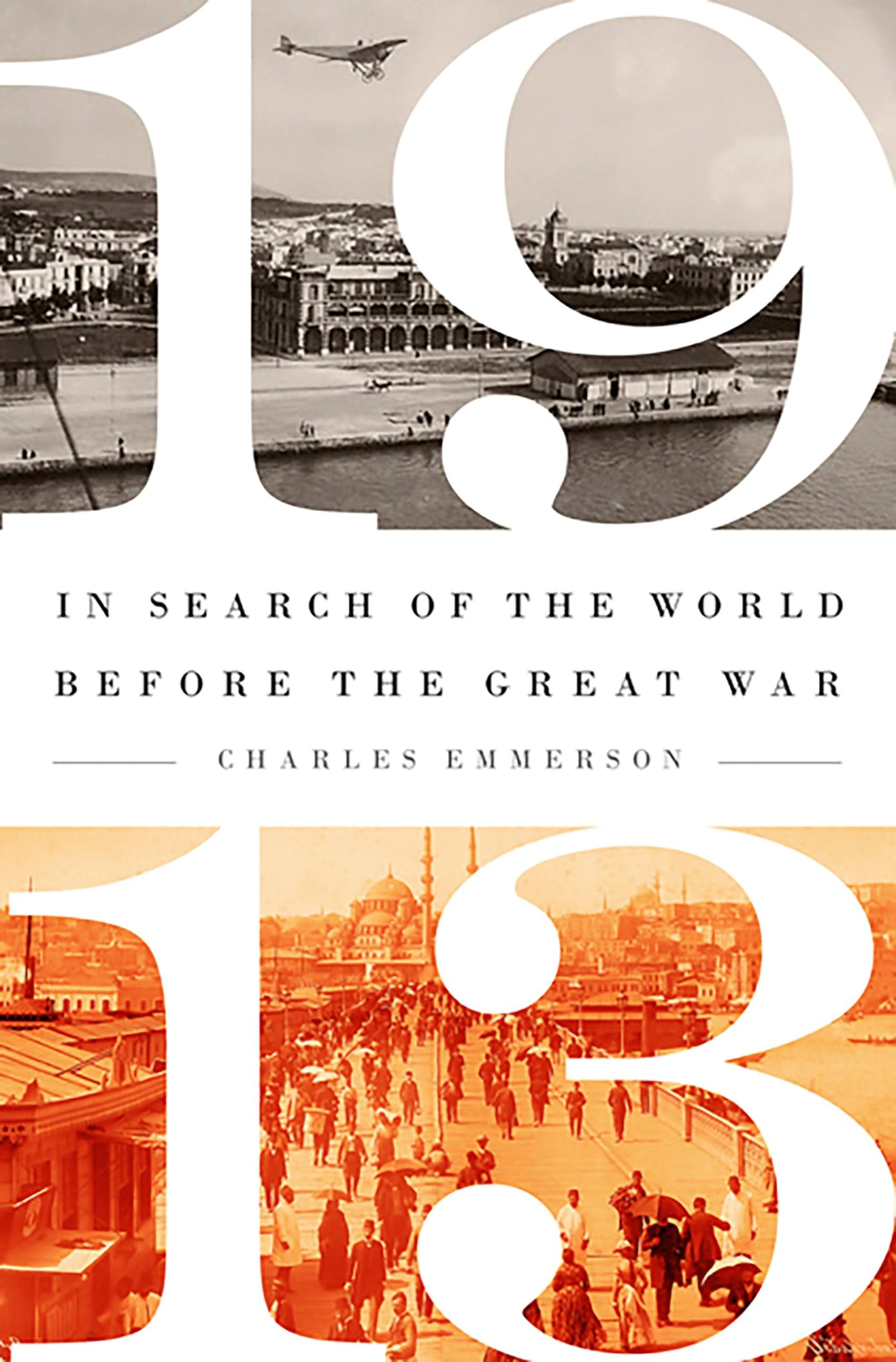 1913: In Search of the World Before the Great War Social Sciences