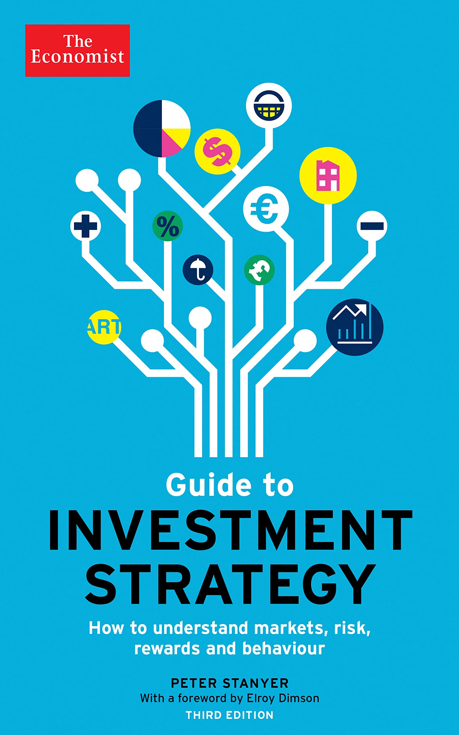 The Economist Guide to Investment Strategy (3rd Ed): How to Understand Markets, Risk, Rewards, and Behaviour (Economist Books) Business, Finance & Career