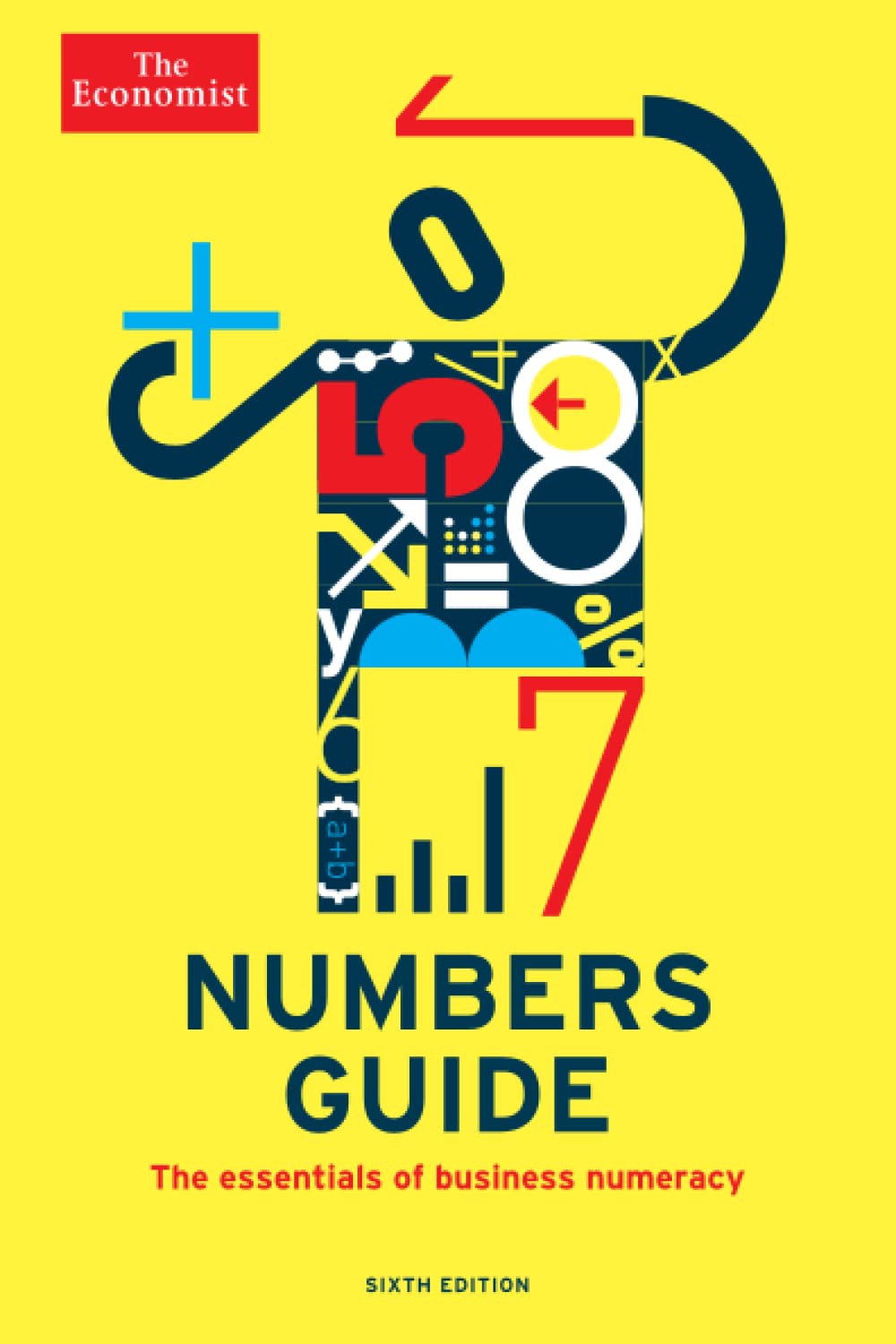 The Economist Numbers Guide (6th Ed): The Essentials of Business Numeracy (Economist Books) Business, Finance & Career