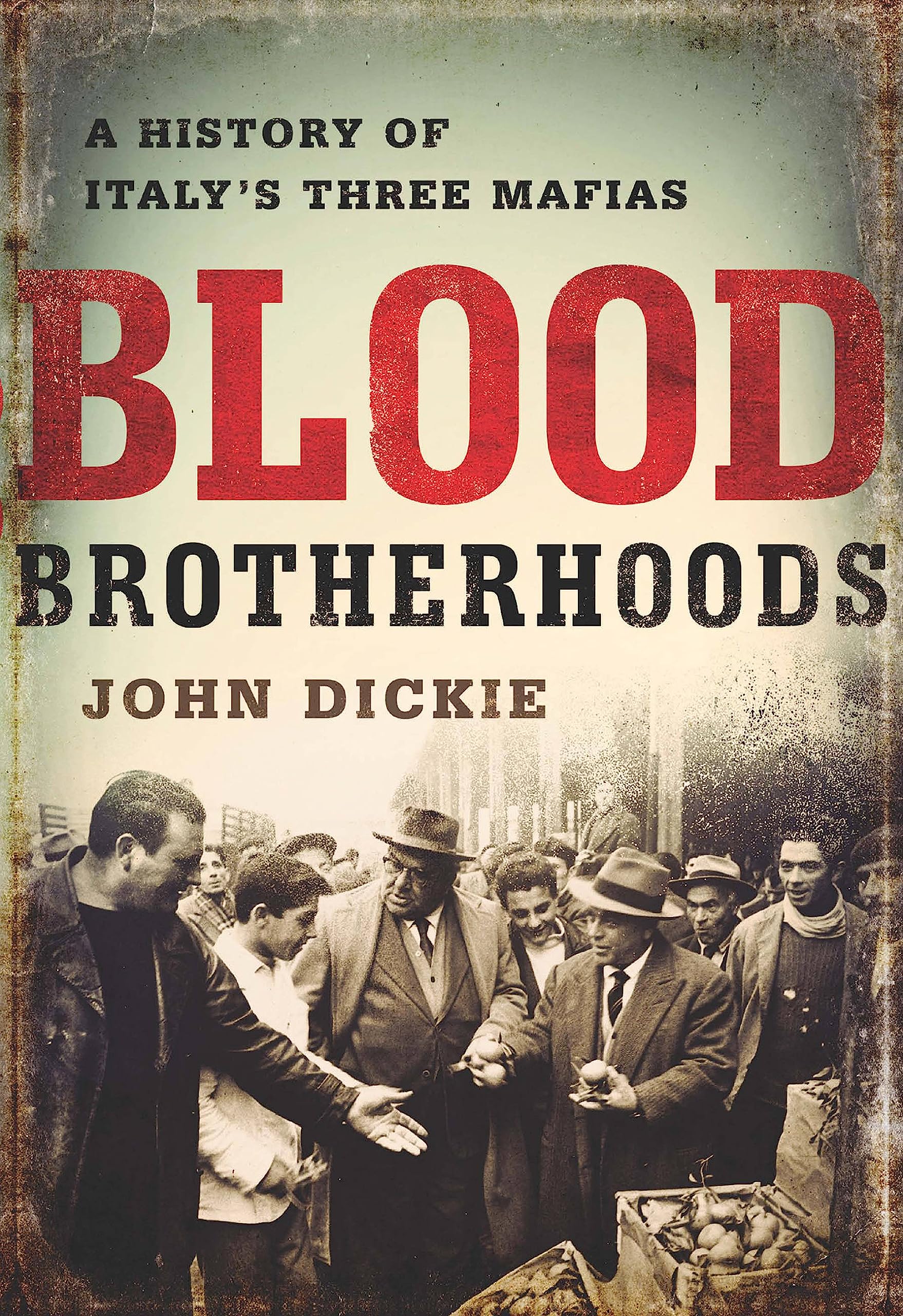 Blood Brotherhoods: A History of Italy’s Three Mafias Law
