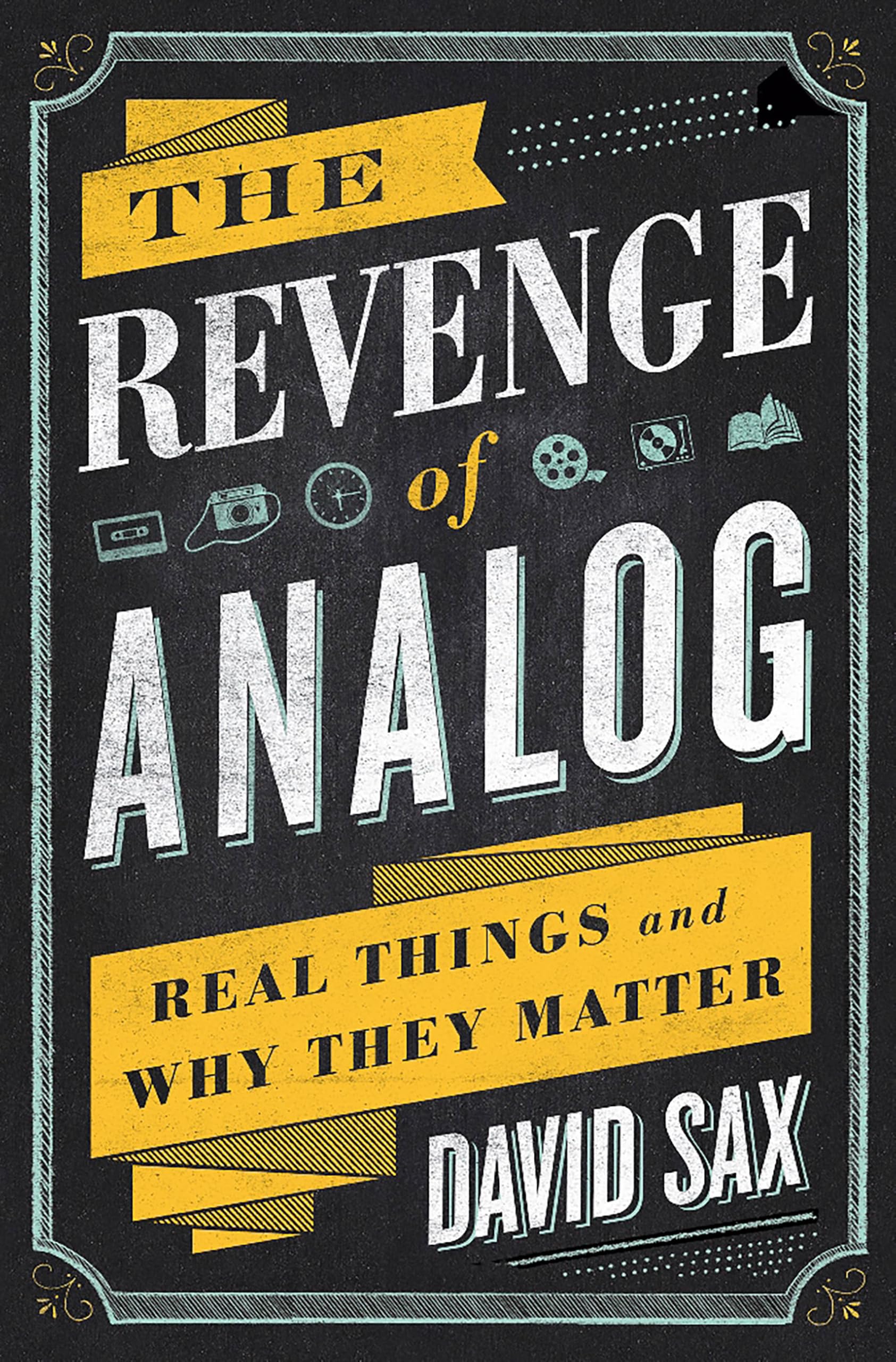 The Revenge of Analog: Real Things and Why They Matter Books