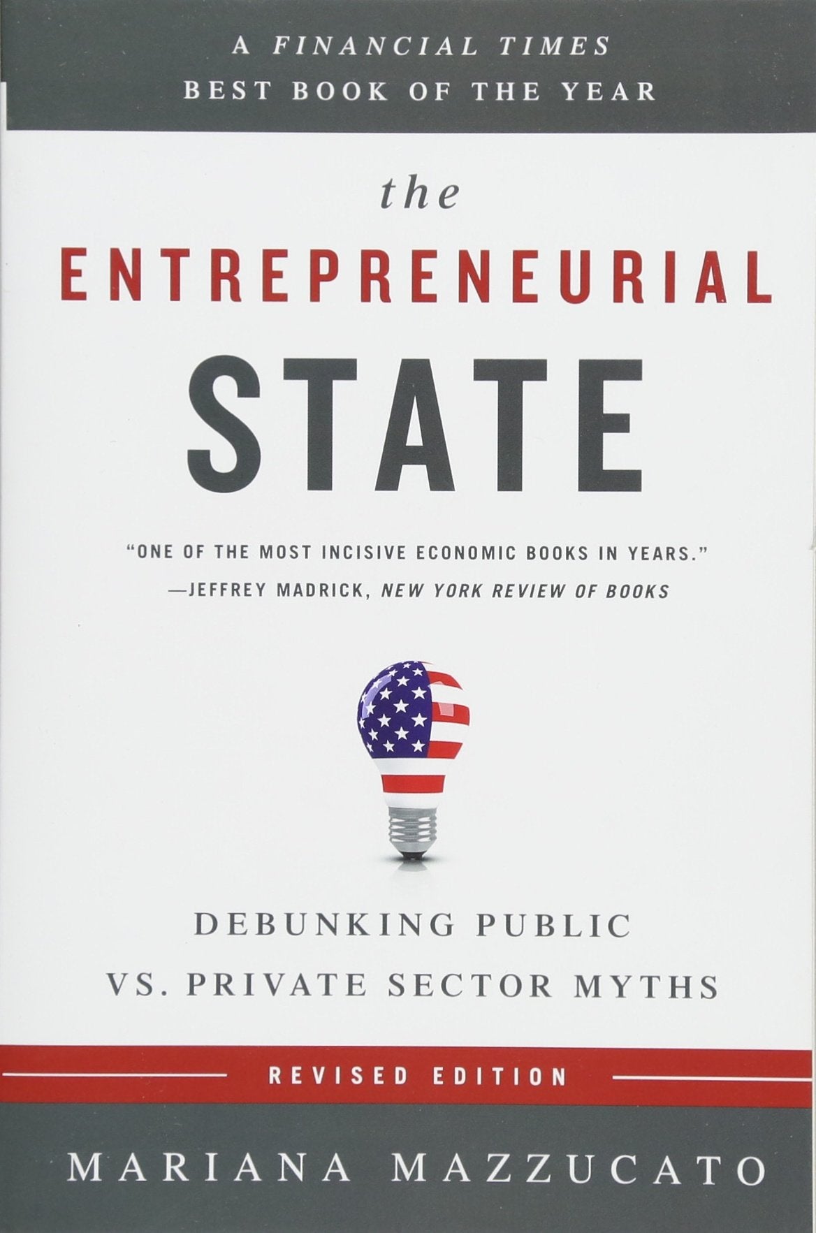 The Entrepreneurial State: Debunking Public vs. Private Sector Myths Law