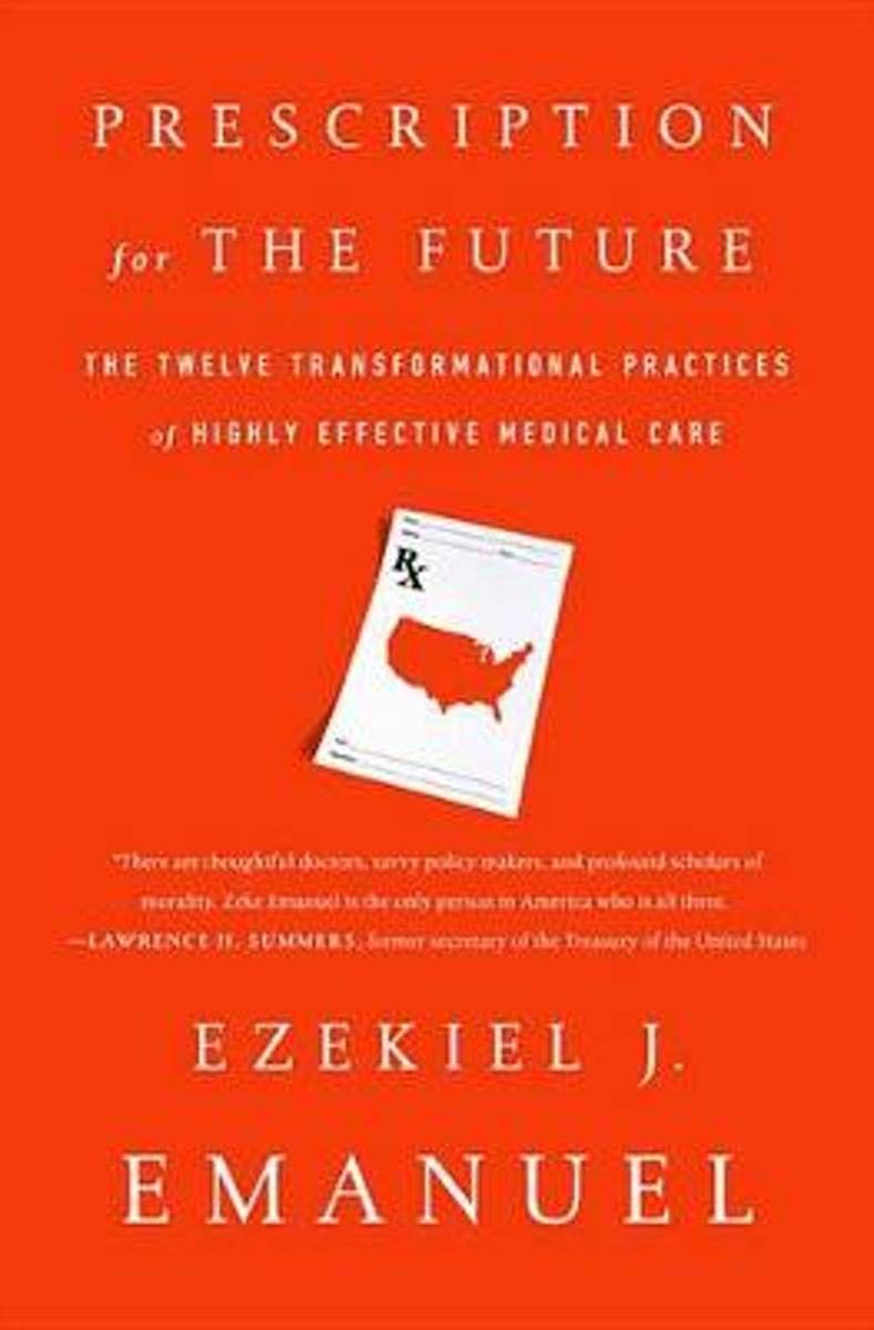Prescription for the Future: The Twelve Transformational Practices of Highly Effective Medical Organizations Medicine