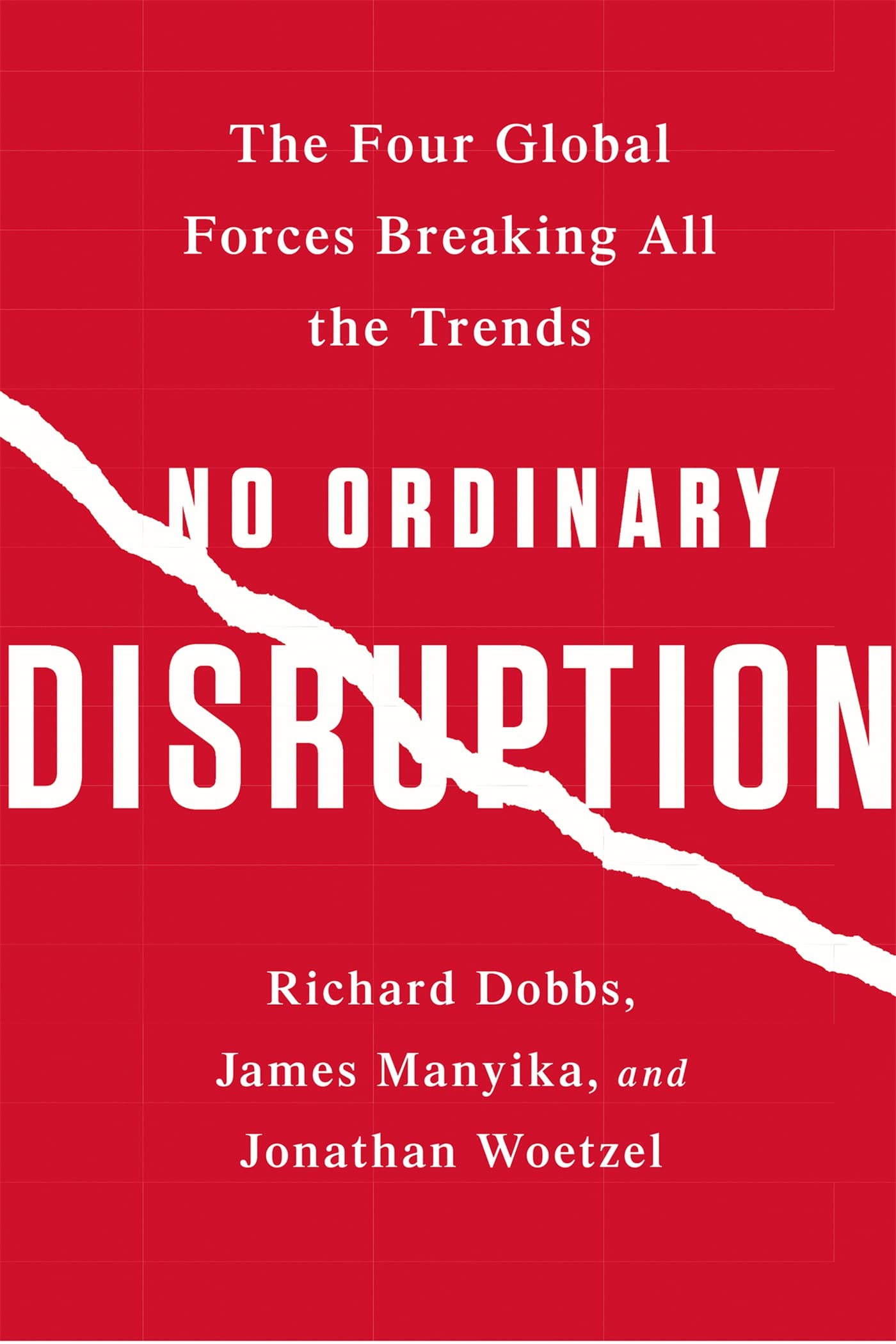 No Ordinary Disruption: The Four Global Forces Breaking All the Trends Law