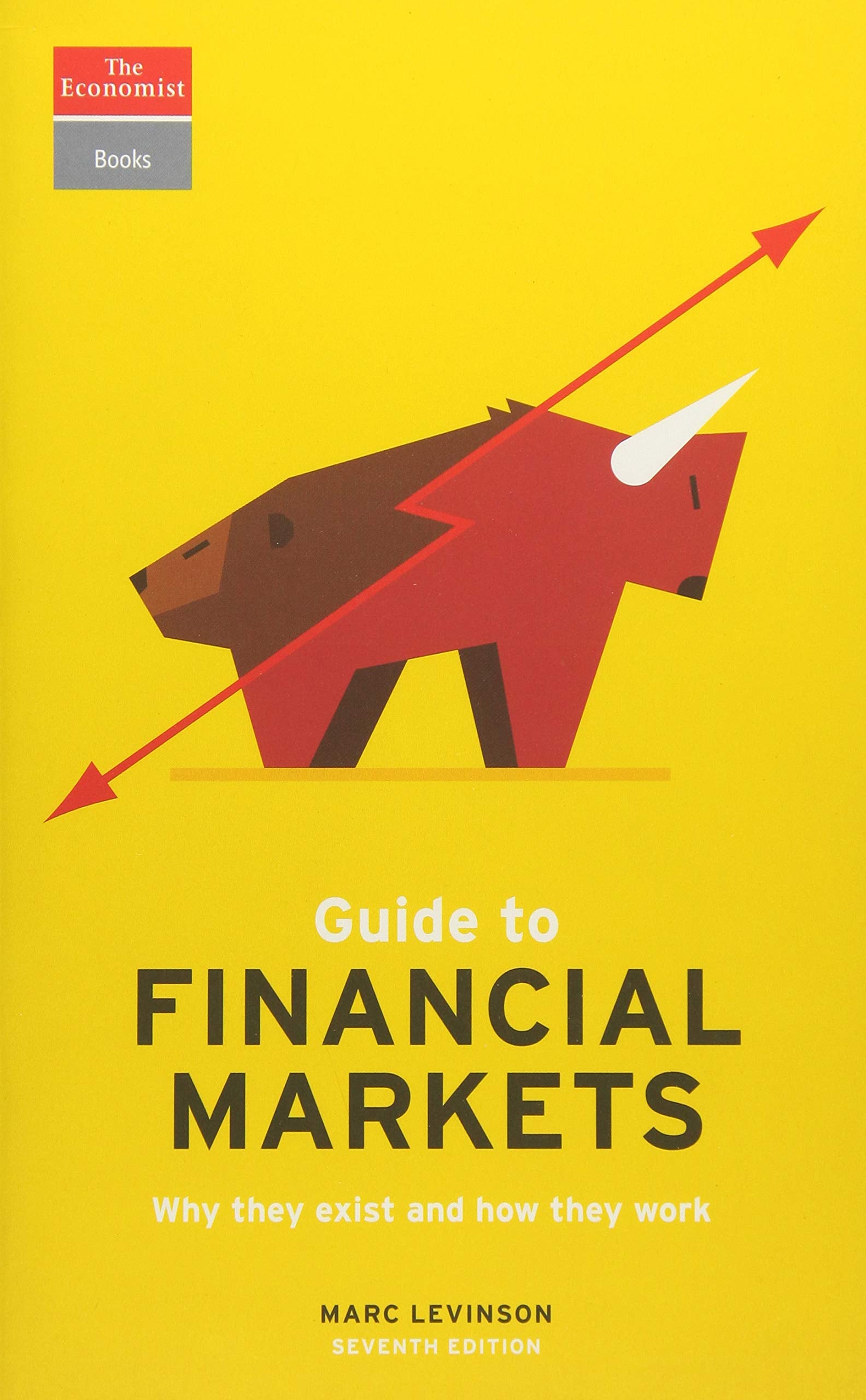 Guide to Financial Markets: Why They Exist and How They Work book