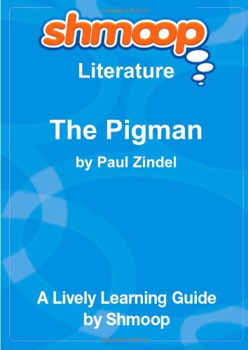 The Pigman: Shmoop Literature Guide Learning & Reference
