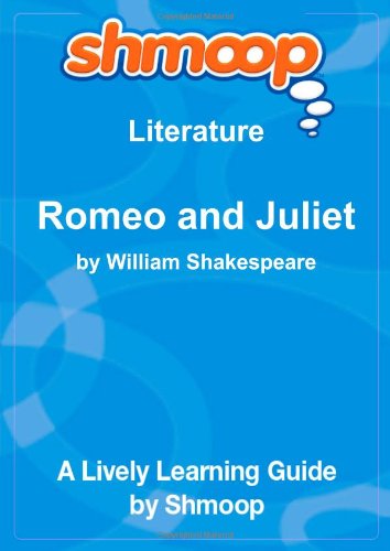 Romeo and Juliet: Shmoop Literature Guide Learning & Reference